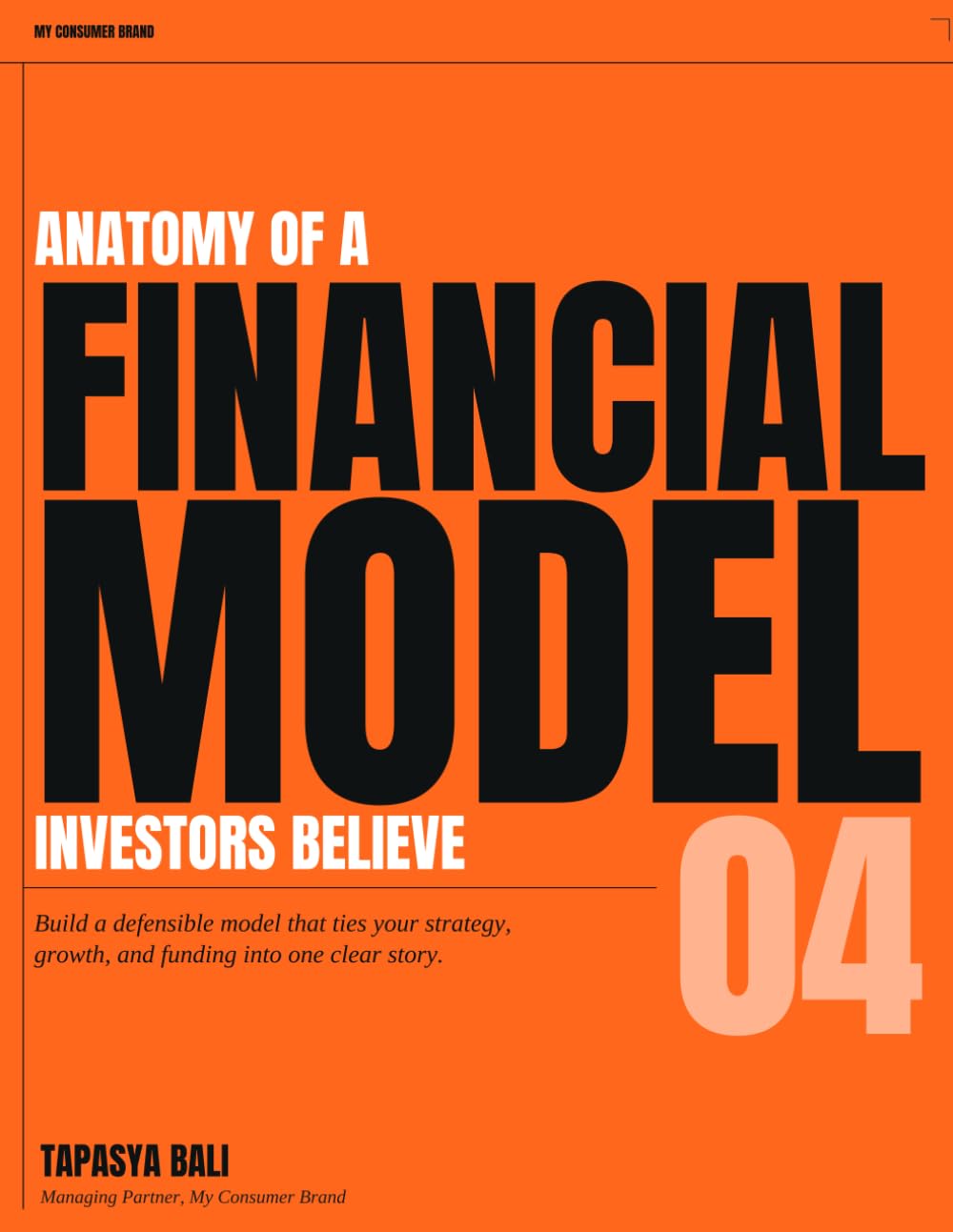 Anatomy of a Financial Model Investors Believe: How to Build Startup Financial Projections That Raise Capital | A Fundraising Blueprint for Founders (The Founder's Blueprint Series)