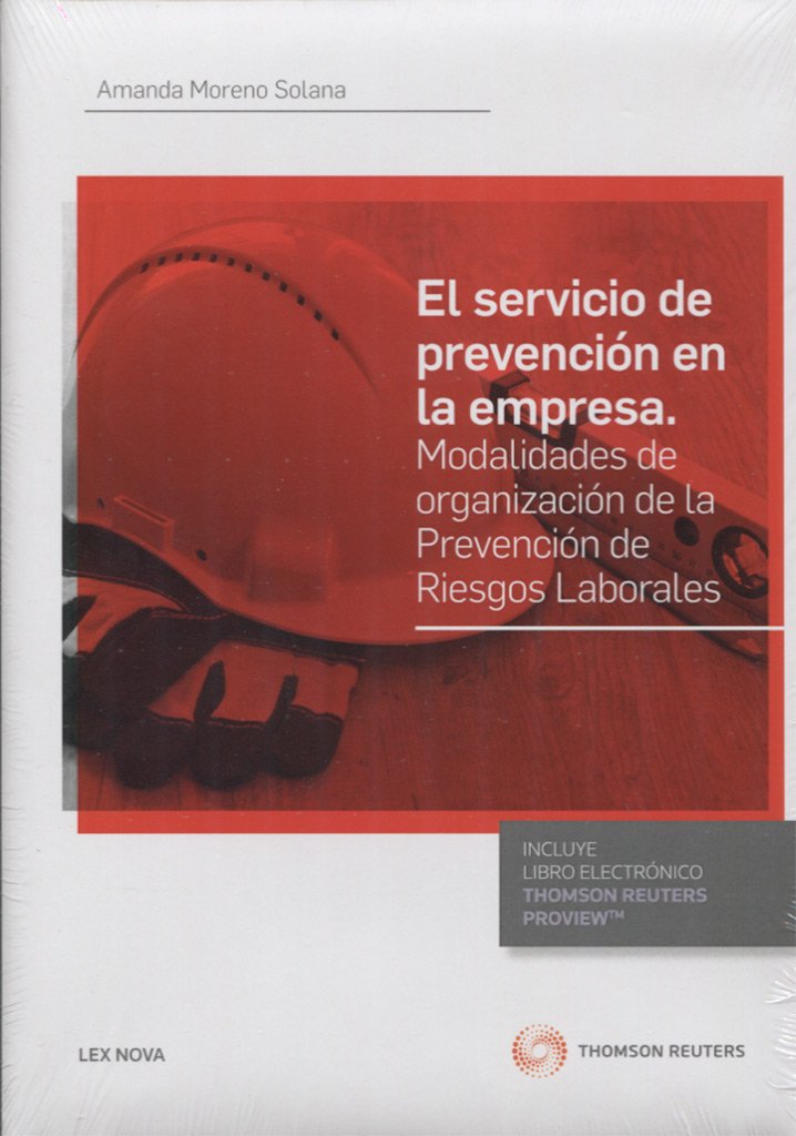 El servicio de prevención en la empresa (Papel + e-book): Modalidades de organización de la prevención de riesgos laborales. (Comentarios a Leyes)