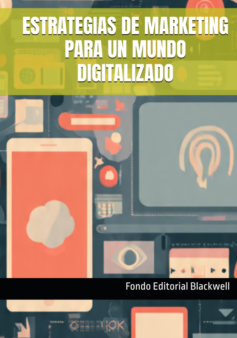 ESTRATEGIAS DE MARKETING PARA UN MUNDO DIGITALIZADO