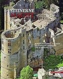 Steinerne Macht: Burgen, Festungen, Schlösser in Lothringen, Luxemburg und im Saarland