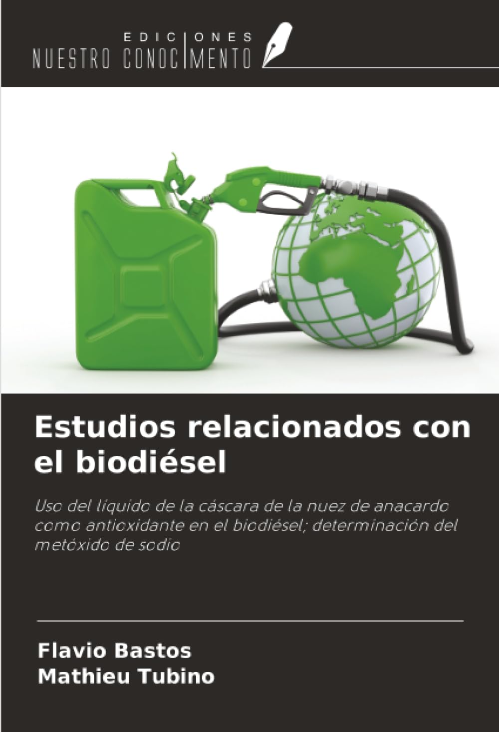 Estudios relacionados con el biodiésel: Uso del líquido de la cáscara de la nuez de anacardo como antioxidante en el biodiésel; determinación del metóxido de sodio