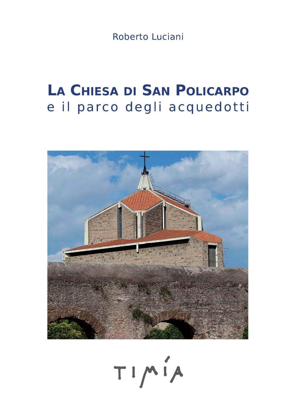 La Chiesa Di San Policarpo E Il Parco Degli Acquedotti - 4