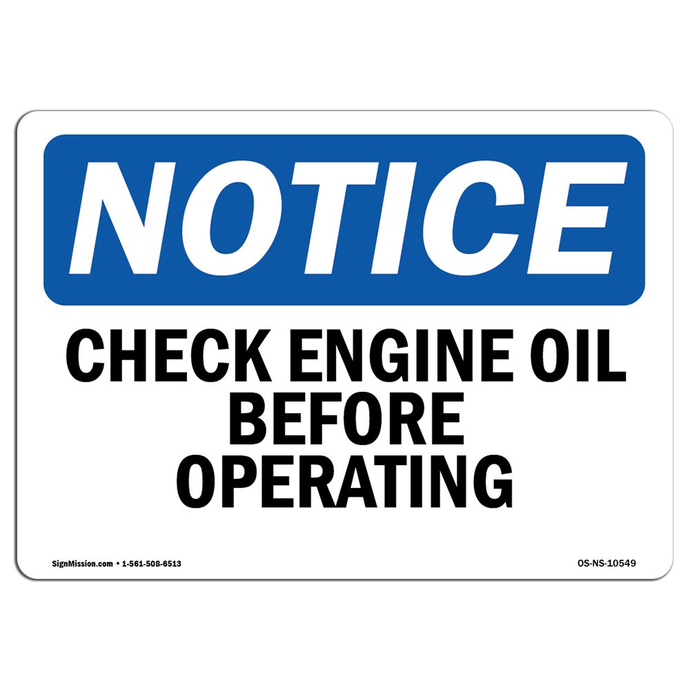 OSHA Notice Sign - Check Engine Oil Before Operating | Vinyl Label Decal | Protect Your Business, Construction Site, Warehouse | Made in The USA