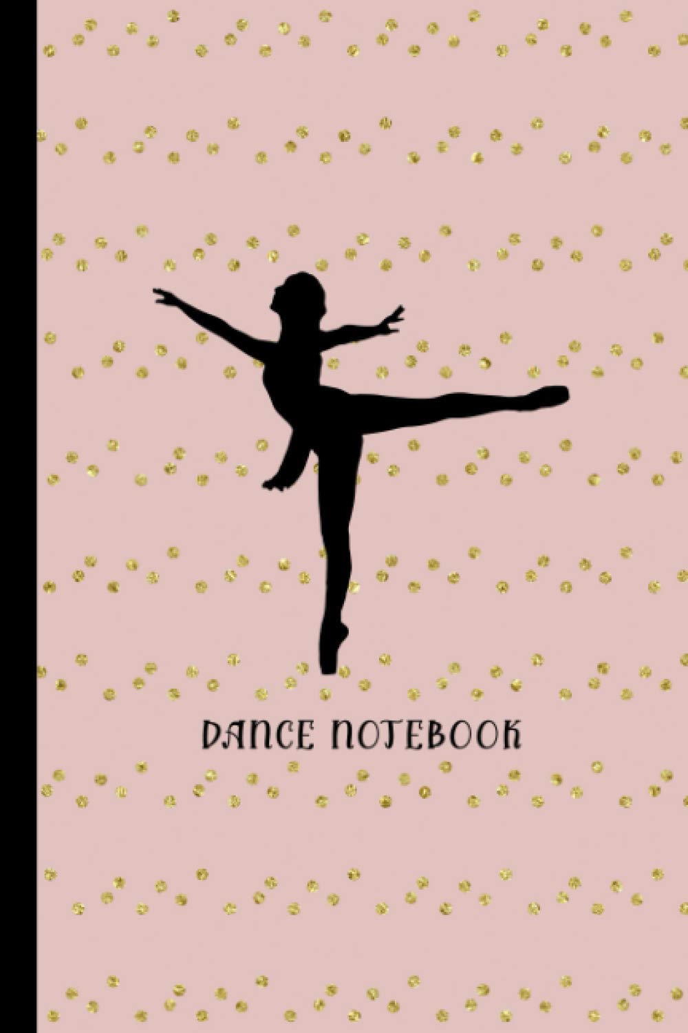 Dance Notebook: Dance Journal and Practice Diary - Notebook for Recording Date, Lesson Instructions, Dance Moves - Keep Track of Homework and Progress - Dancing Woman Cover Design