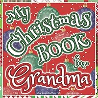 My Christmas Book for Grandma: the Activity Gift Book for Kids and Grandkids 1973332507 Book Cover