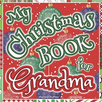 Paperback My Christmas Book for Grandma: the Activity Gift Book for Kids and Grandkids Book