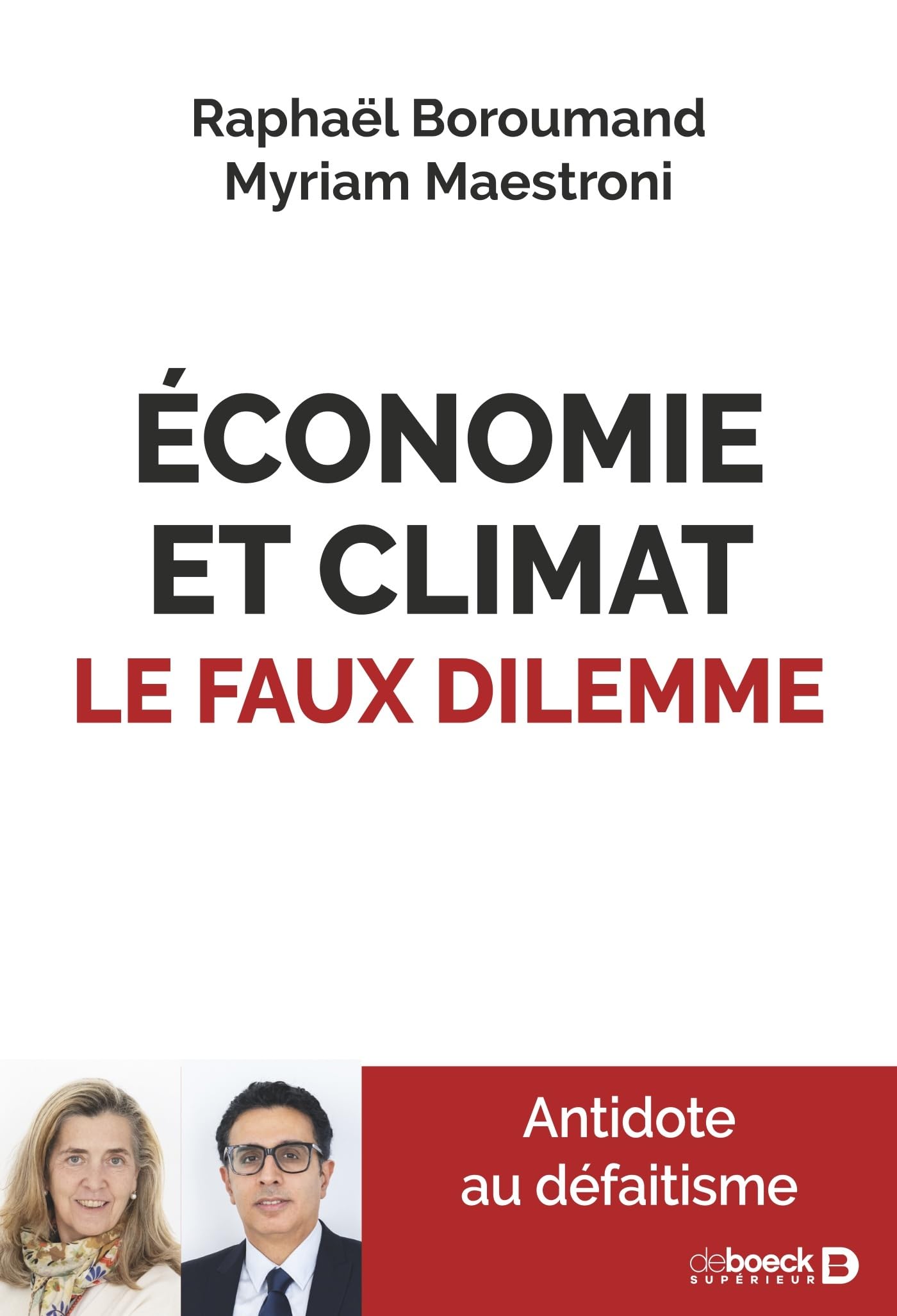 Économie et climat : le faux dilemme: Antidote au défaitisme