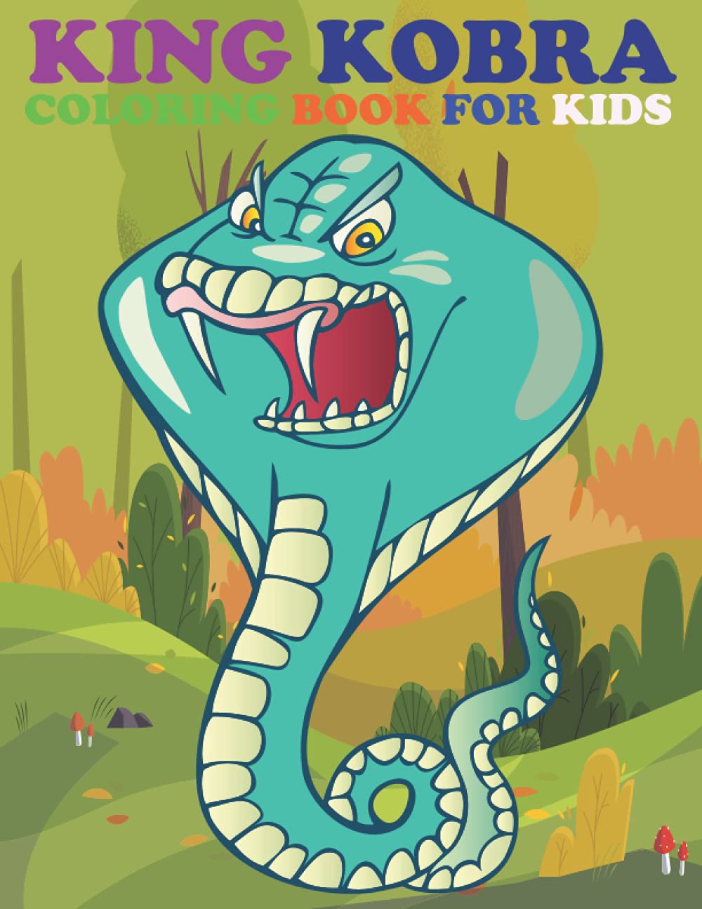 King Kobra Coloring Book For Kids: Beautiful Cobra Snake Designs For kids and Toddlers.