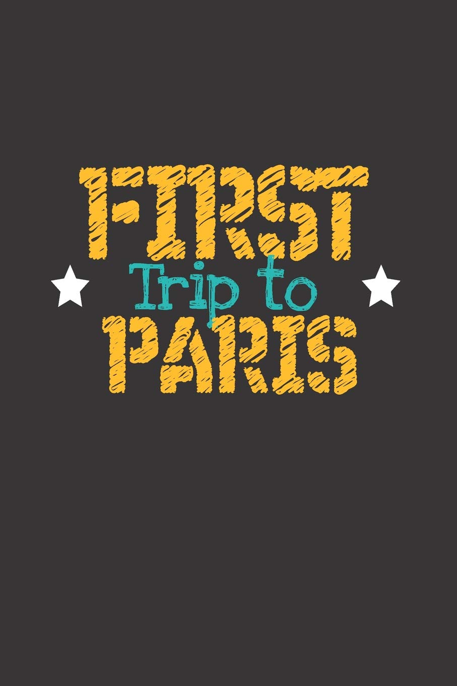 First Trip To Paris: 6x9 Blank Composition Notebook perfect gift for your Trip to Paris (France) for every Traveler