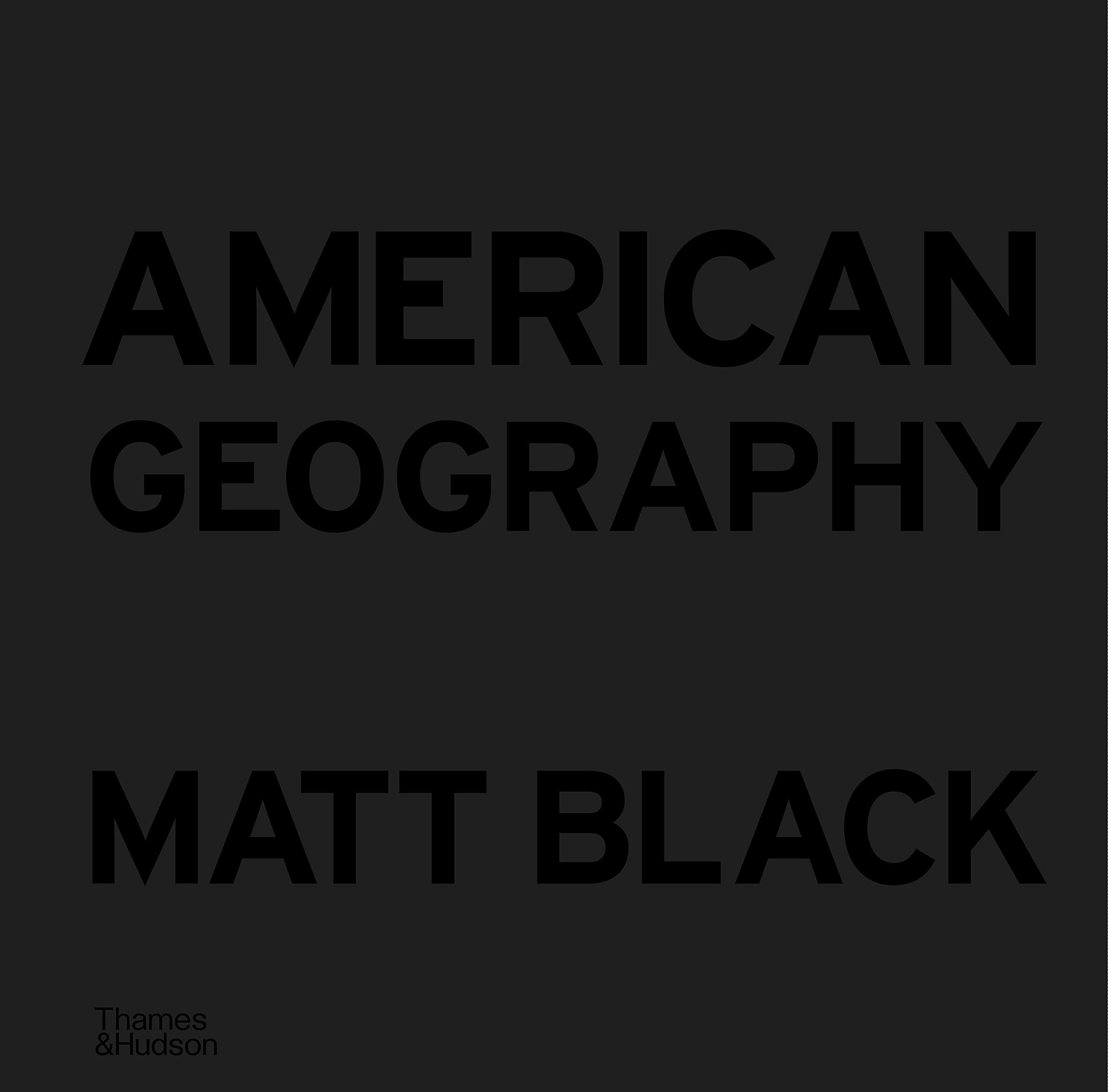 American Geography A Reckoning with a Dream by Matt Black (Hardback Book)