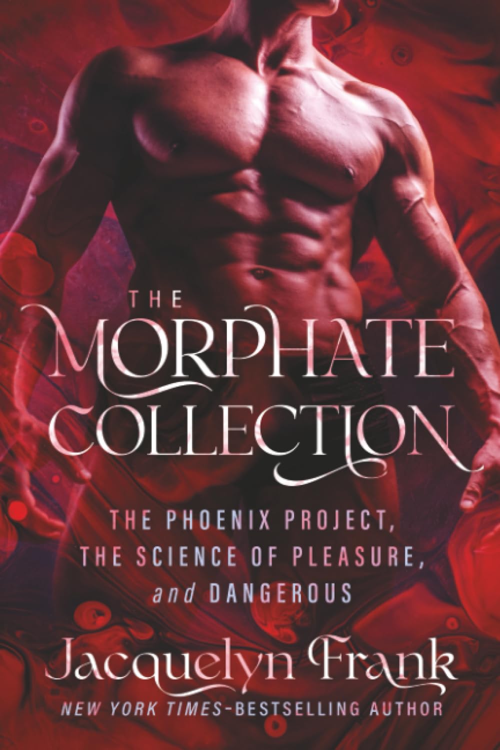 The Morphate Collection: The Phoenix Project, The Science of Pleasure, and Dangerous