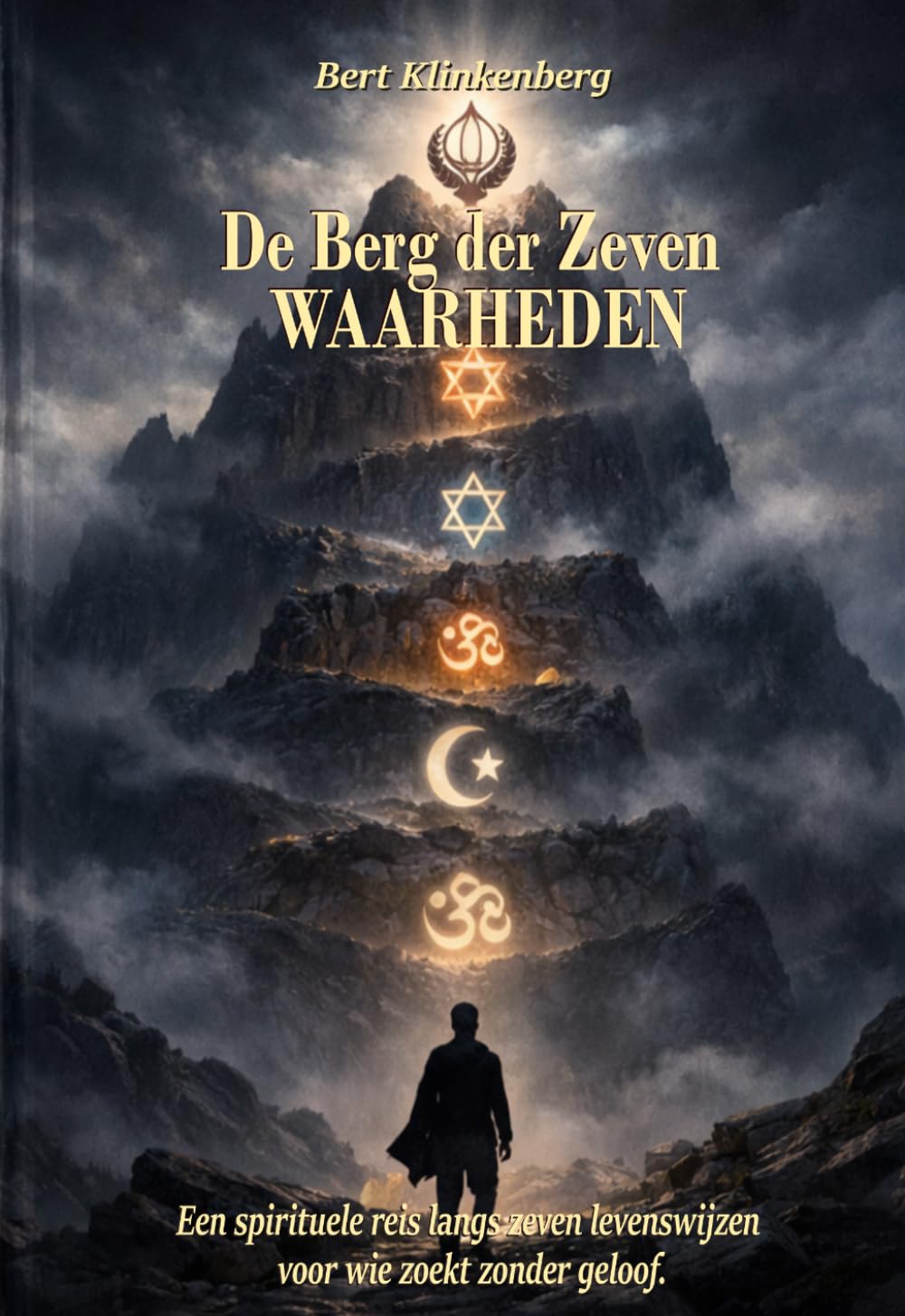 De Berg der zeven waarheden: Een spirituele reis langs zeven levenswijzen voor wie zoekt zonder geloof.