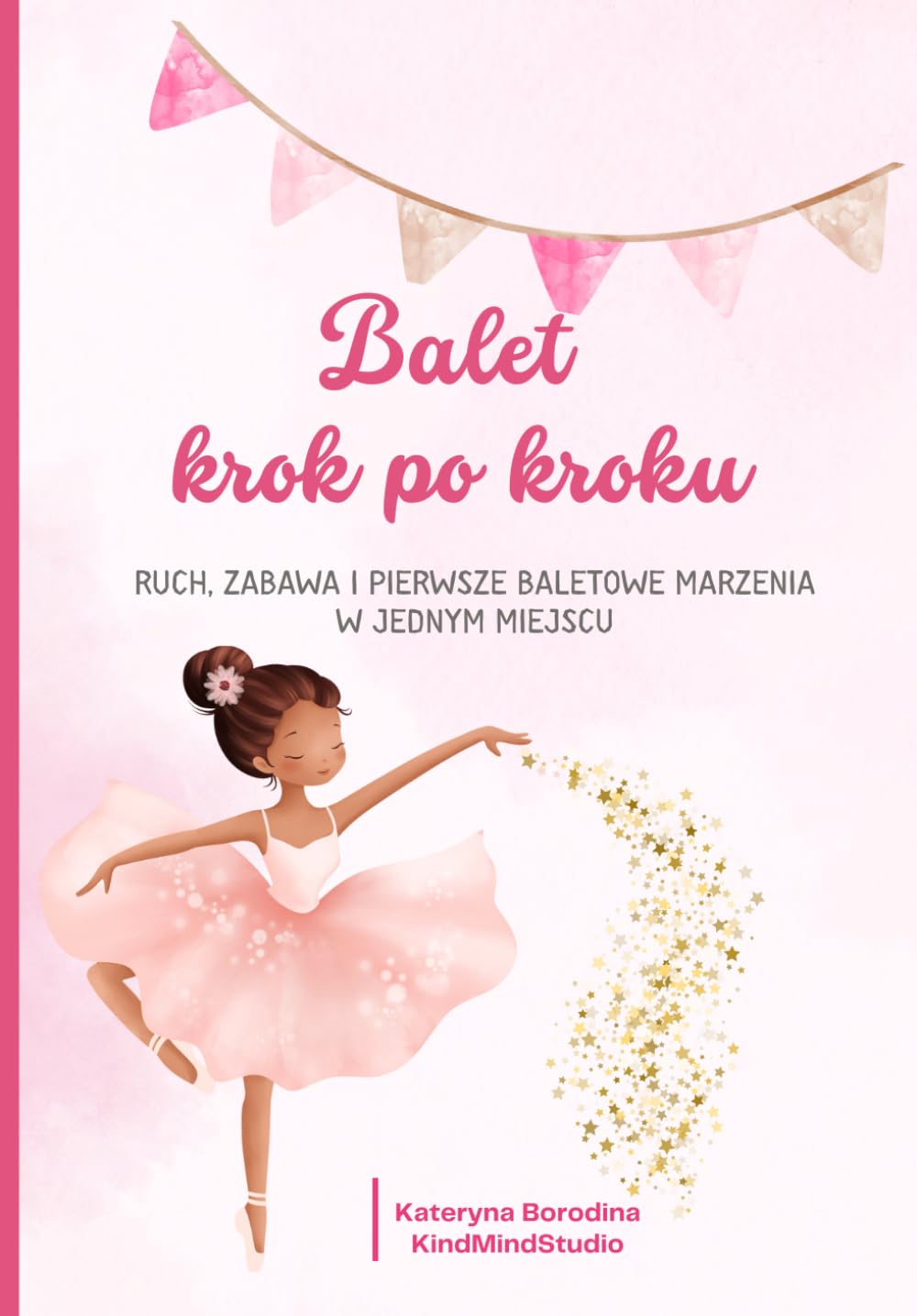 Balet krok po kroku: Pierwsze kroki w balecie dla dzieci w wieku 6–8 lat