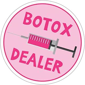 Amazon.com: Botox Dealer Sticker Funny Botox Joke Injector Injection ...