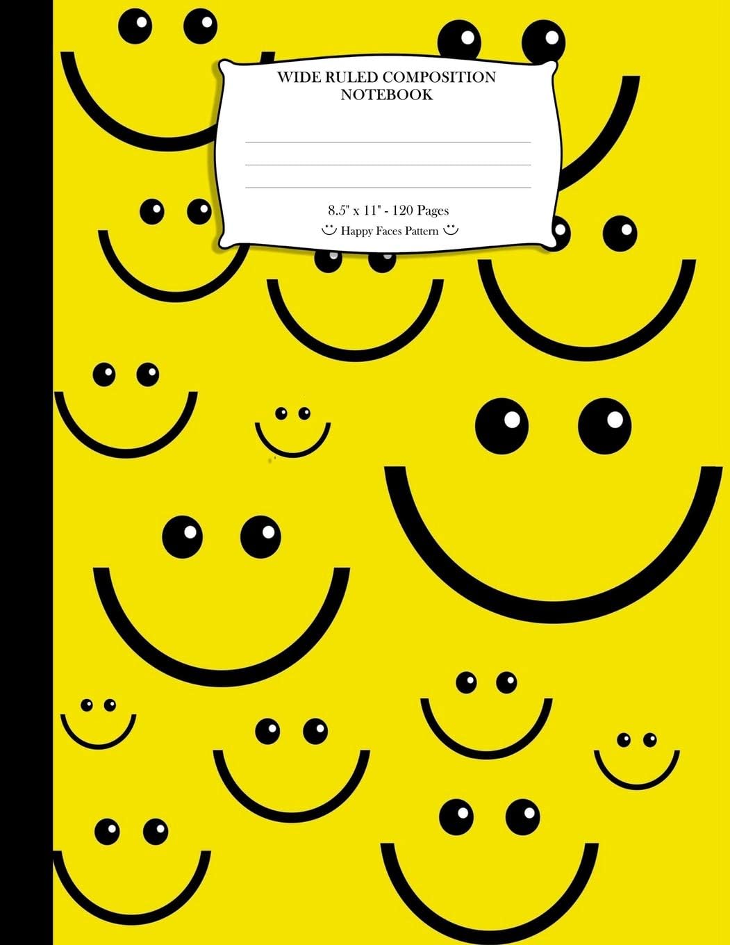 Wide Ruled Composition Notebook 8.5"x 11". 120 Pages. Happy Faces Pattern: Yellow Black Smiley Faces Pattern Cover. Notebook Composition Book Wide ... Legal ruled paper. Smiley Faces Notebook