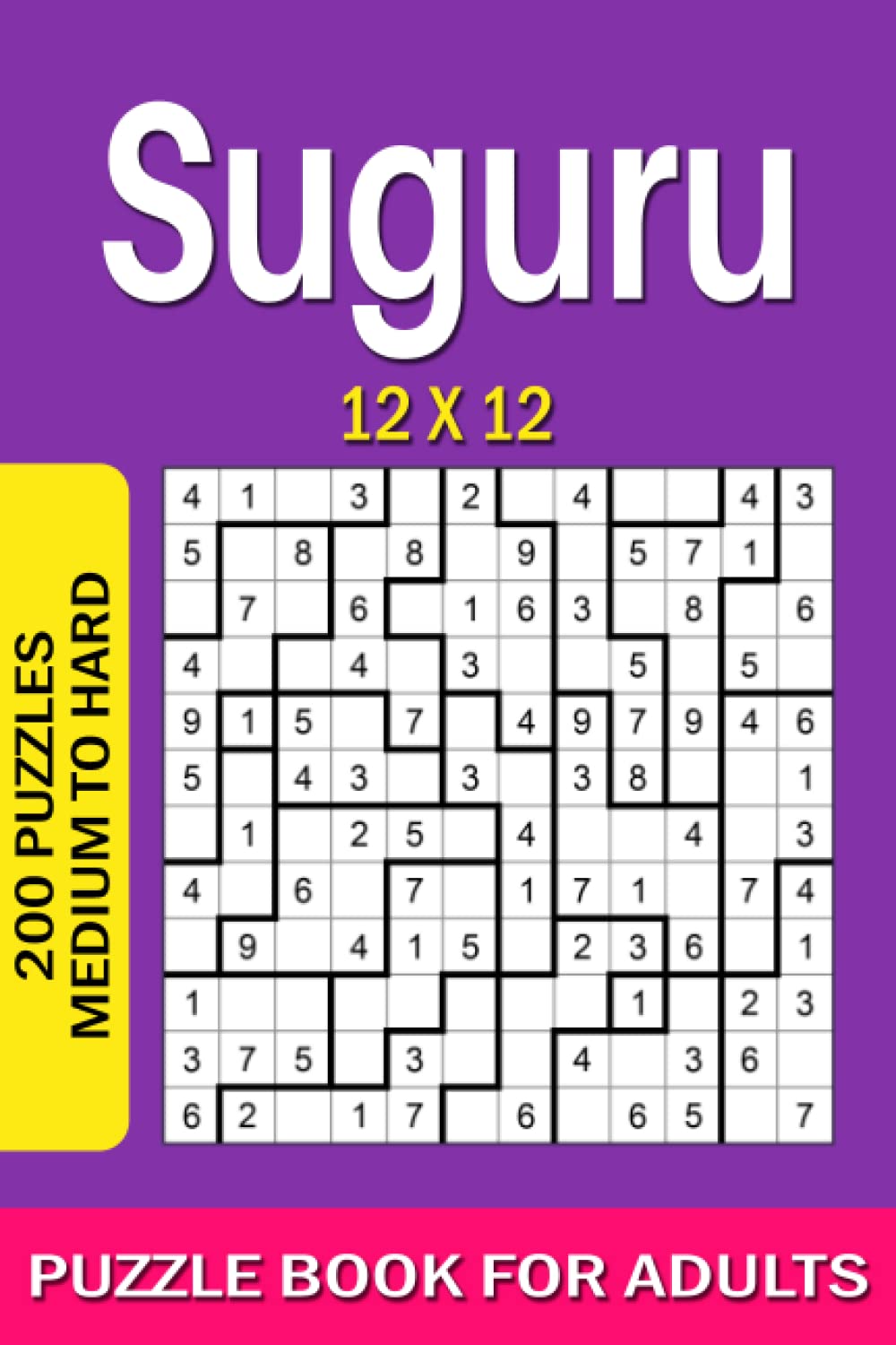 Suguru puzzle book for adults: 200 Puzzles 12x12 Medium to Hard