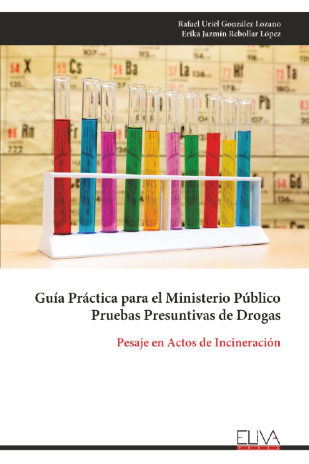 Guía Práctica para el Ministerio Público Pruebas Presuntivas de Drogas: Pesaje en Actos de Incineración