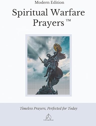 Spiritual Warfare Prayers: Modern Edition – The Original Trusted Viral Edition That Helps You Pray With Purpose, Even on Your Worst Days