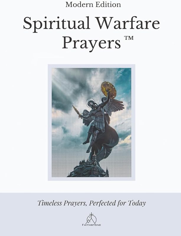 Spiritual Warfare Prayers: Modern Edition – The Original Trusted Viral Edition That Helps You Pray With Purpose, Even on Your Worst Days