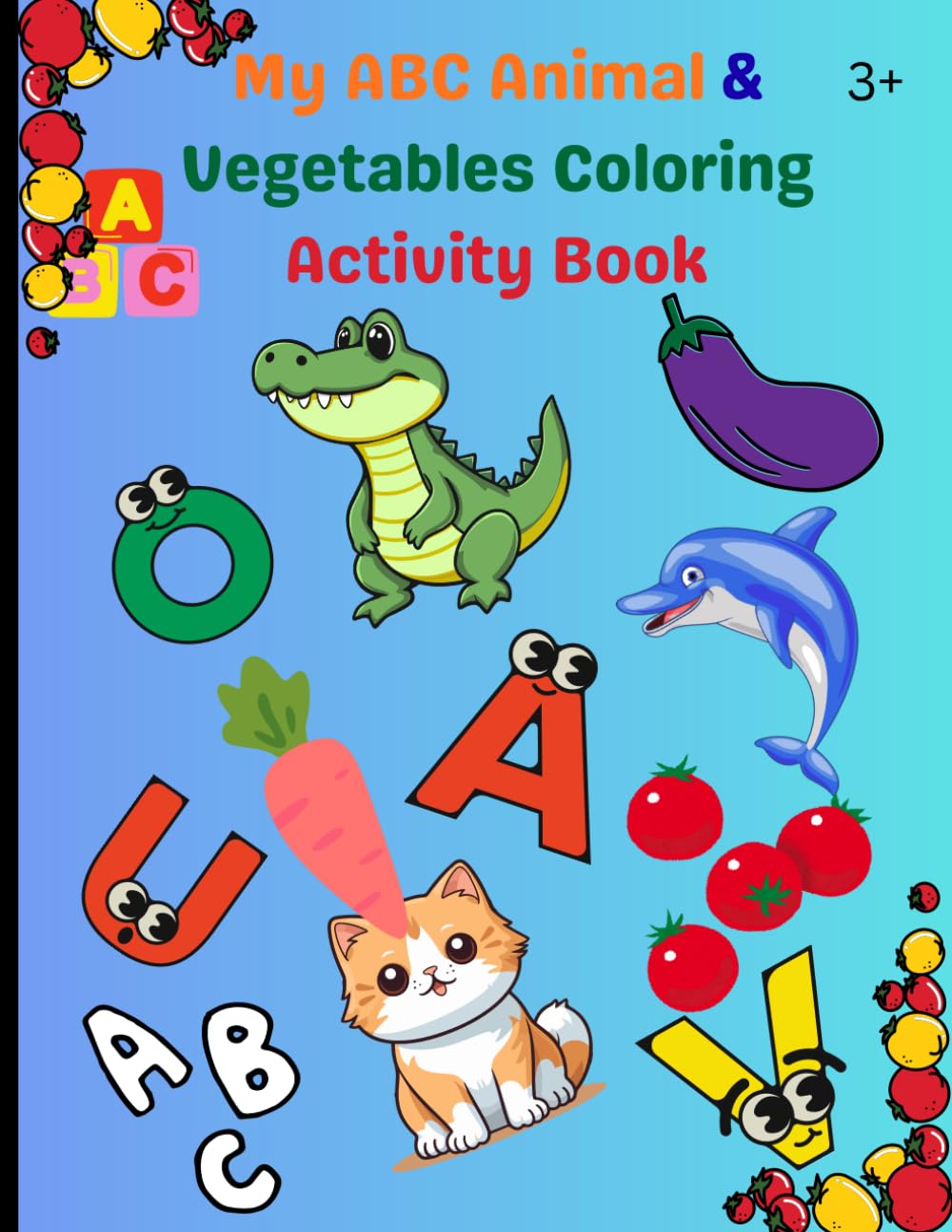 My ABC Animal & Vegetables Coloring Activity Book