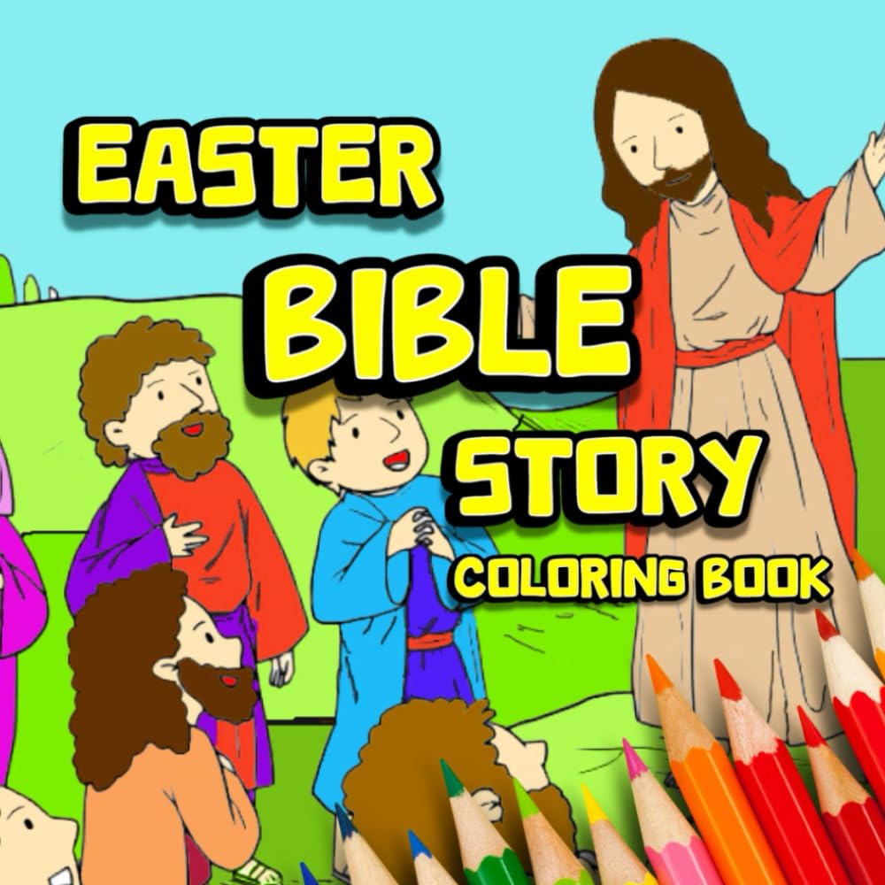 Easter - Bible Story: Coloring Book For Kids ages 4+ / Religious Christian Sunday School Gift for Children.