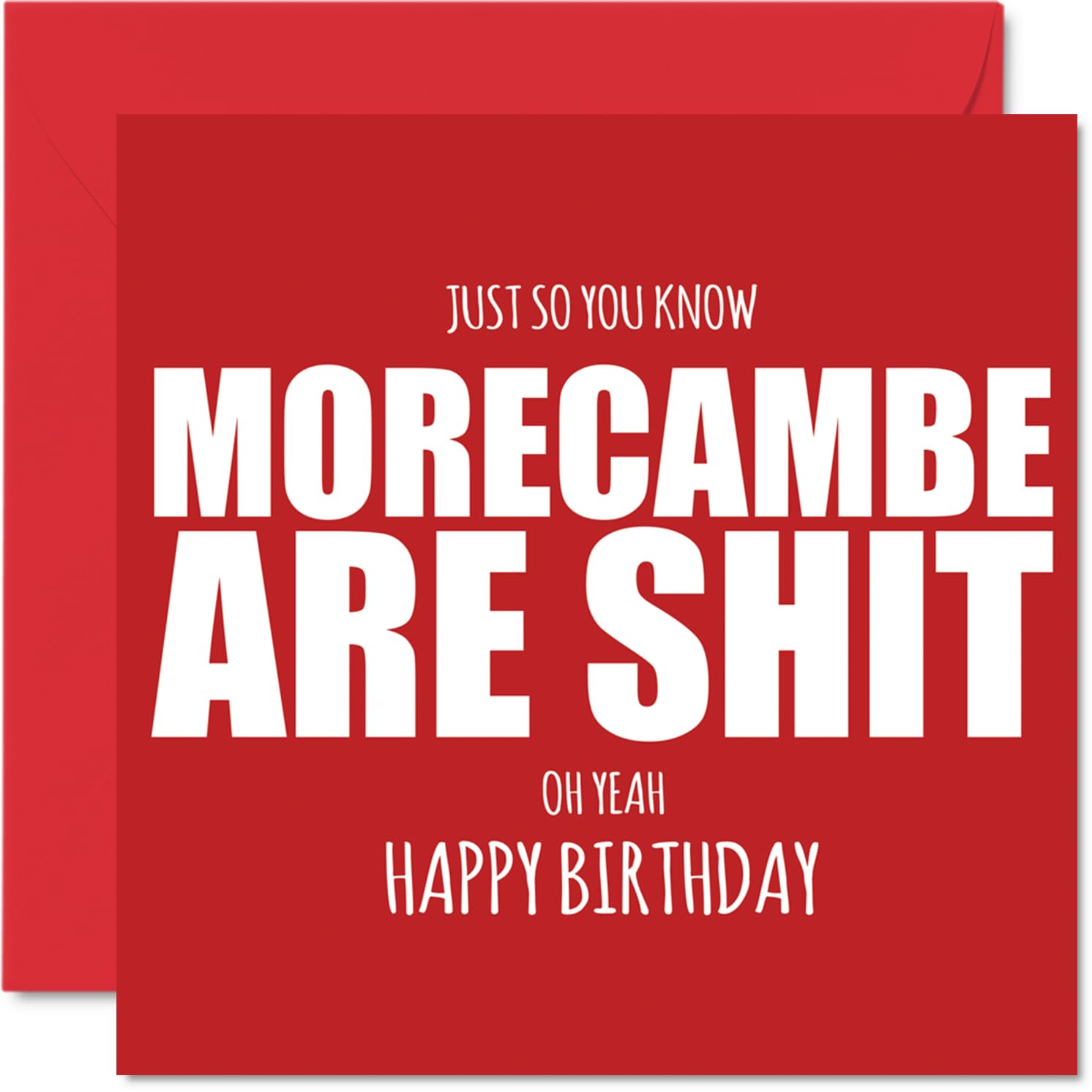 Rude Football Birthday Card for Morecambe Fans - Are Sh*t - Funny Happy Birthday Card for Son Dad Brother Uncle Colleague Friend Cousin, 145mm Banter Footy Footie Bday Greeting Cards