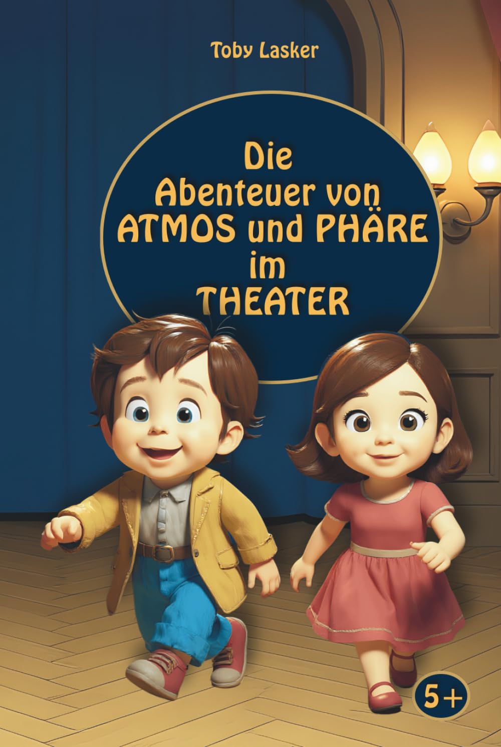 Die Abenteuer von Atmos und Phäre in dem Theater: Kurze Geschichten über das Leben hinter den Kulissen für Kinder