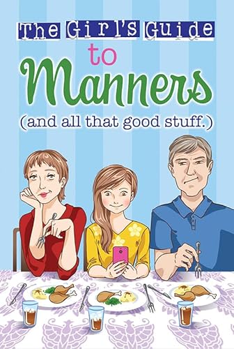 The Girl's Guide to Manners: And All That Good Stuff (Kidz General)