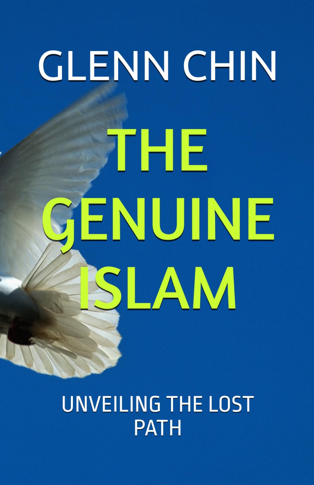 THE GENUINE ISLAM: UNVEILING THE LOST PATH