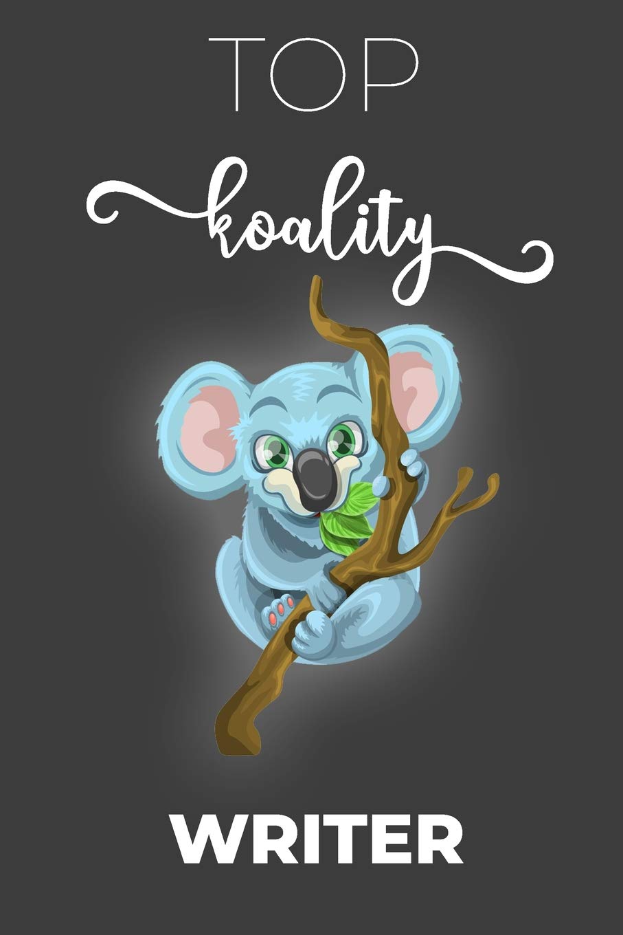 Top Koality Writer: Blank Lined Journal, Funny Writing Notebook, Journal For Work, Daily Diary, Writer Planner