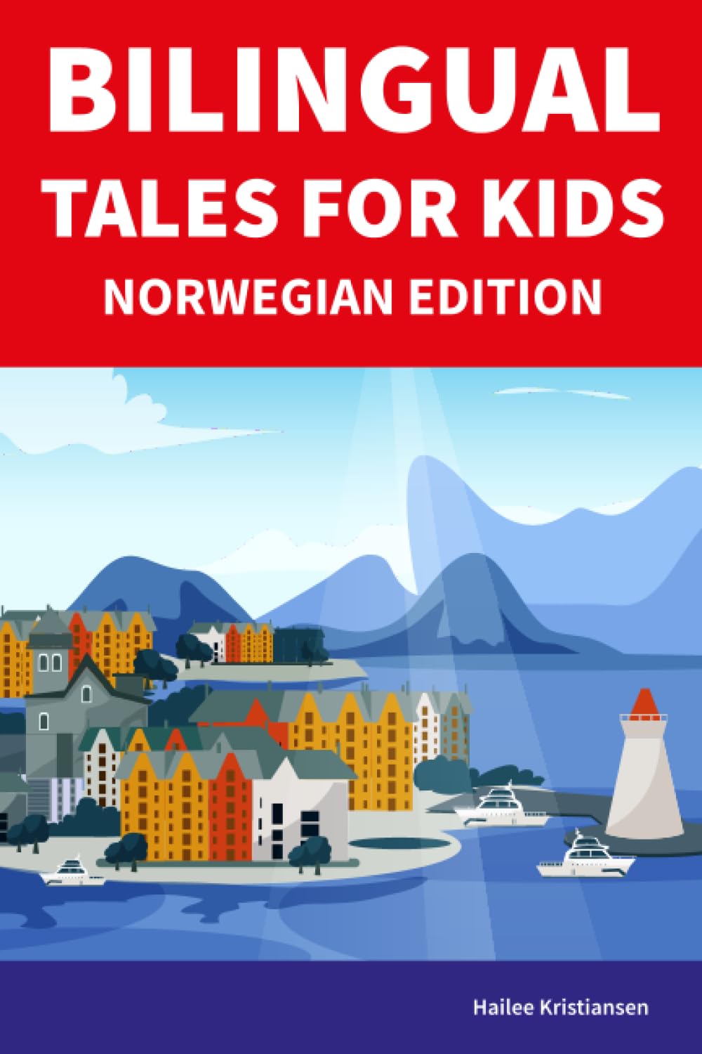 Bilingual Tales For Kids : Norwegian Edition | 25 Captivating Stories in Norwegian and English (Learn Norwegian for Children)