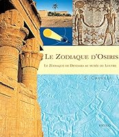 Le Zodiaque D'Osiris. Le Zodiaque de Dendara Au Musee Du Louvre: 2e Edition Corrigee 9042931663 Book Cover