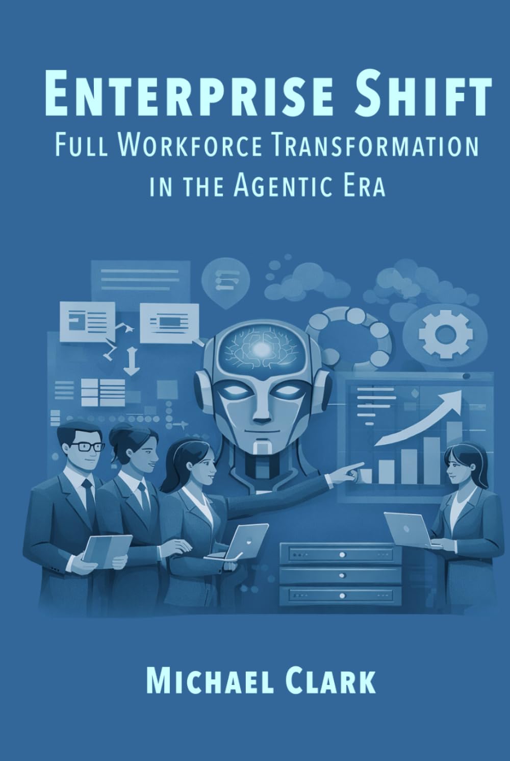 Enterprise Shift: Full Workforce Transformation in the Agentic Age
