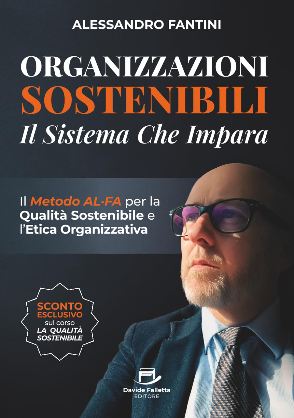 Organizzazioni Sostenibili - il sistema che impara: Il Metodo ALFA per la Qualità Sostenibile e l’Etica Organizzativa