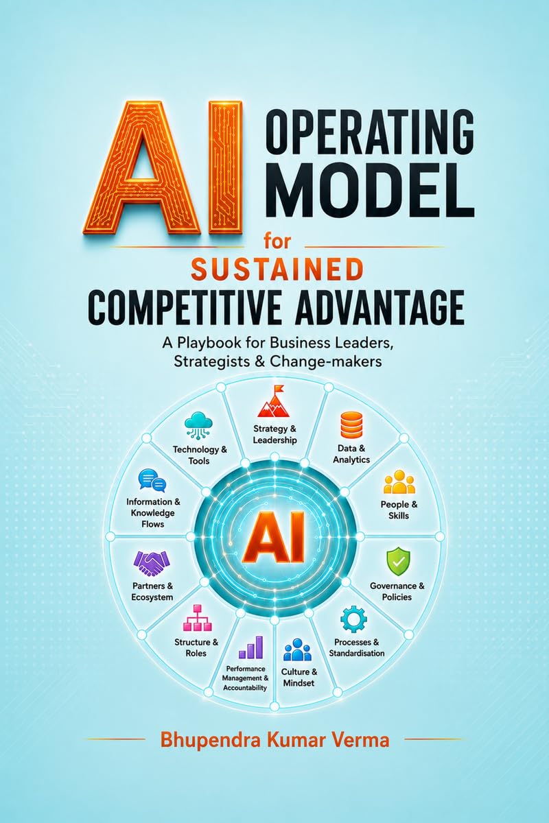 AI Operating Model for Sustained Competitive Advantage: A Playbook for Business Leaders, Strategists, and Change-makers