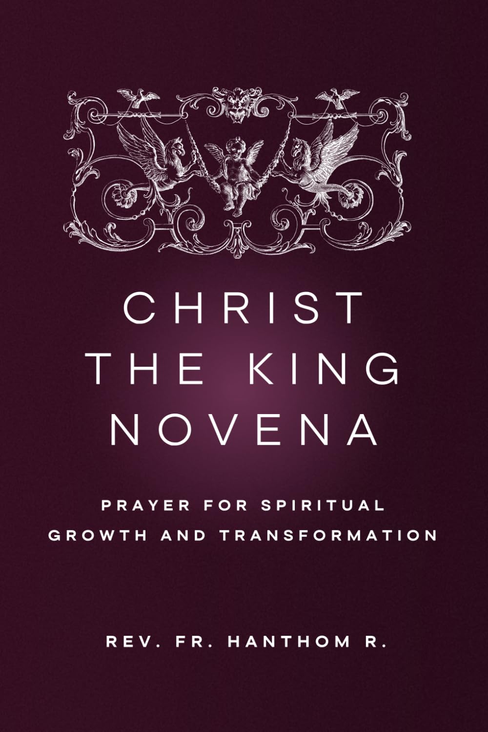 Christ The King Novena: Prayer for spiritual growth and transformation