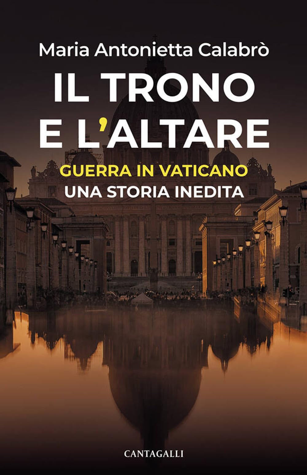 Il Trono E L'altare. Guerra In Vaticano: Una Storia Inedita - 4