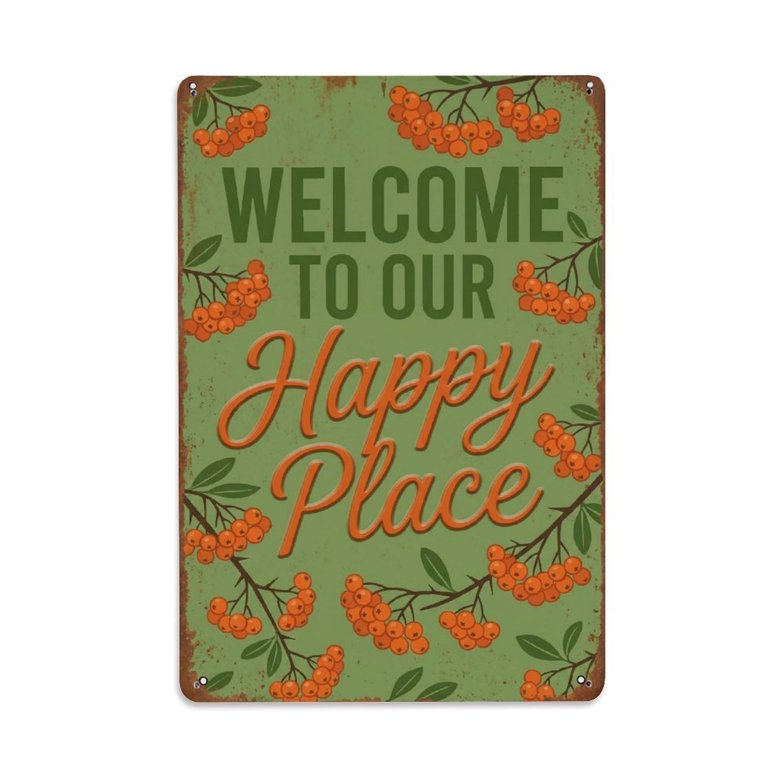 Welcome To Our Happy Place Pyracantha Berry Orchard Metal Tin Sign Plaque Wall Decor for Cafe, Club Bar, Office, Home Garden Metal Poster 8x12Inch