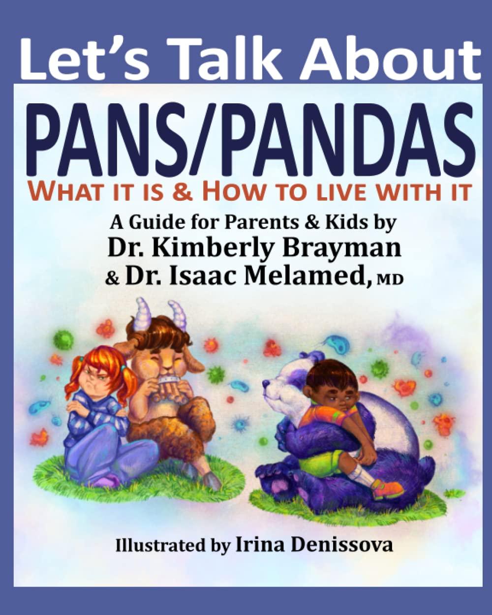 Let’s Talk About PANS PANDAS What It Is & How to Live With It: A Guide For Parents and Kids