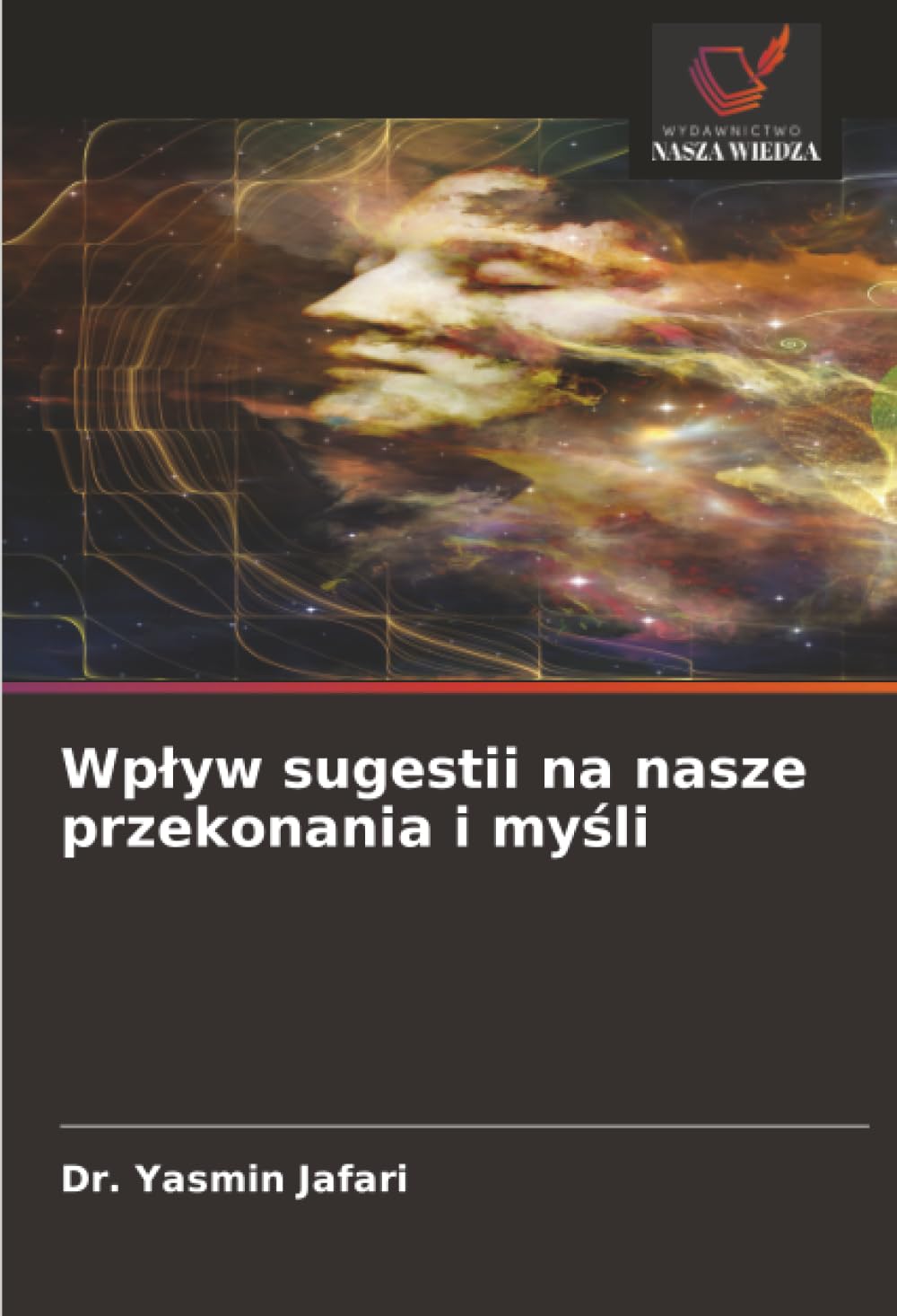 Wpływ sugestii na nasze przekonania i myśli