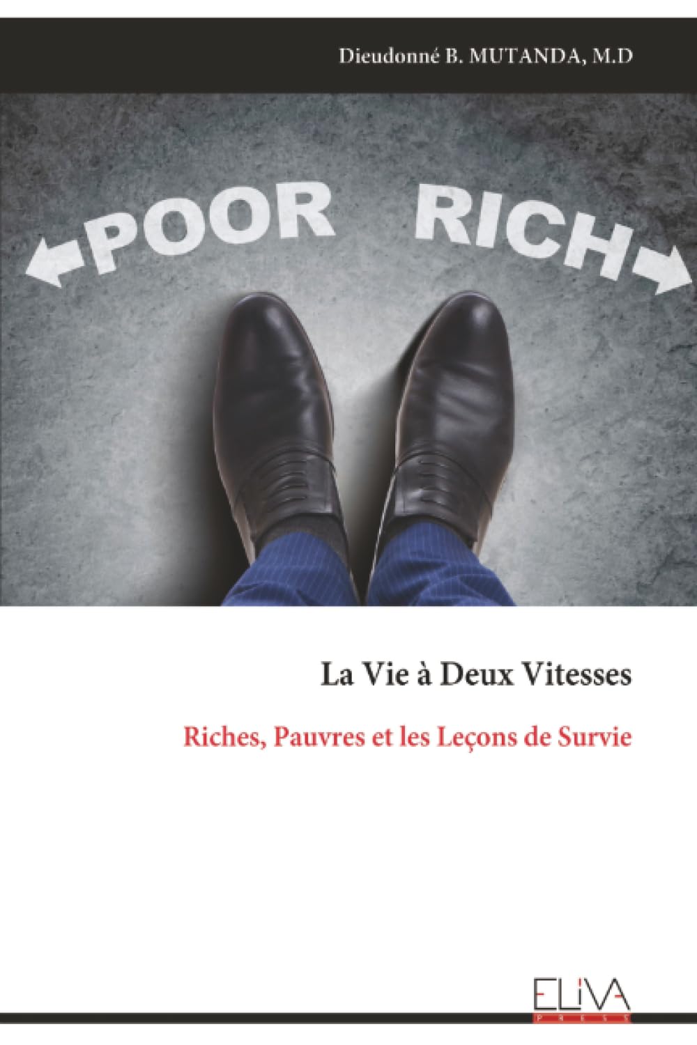 La Vie à Deux Vitesses: Riches, Pauvres et les Leçons de Survie
