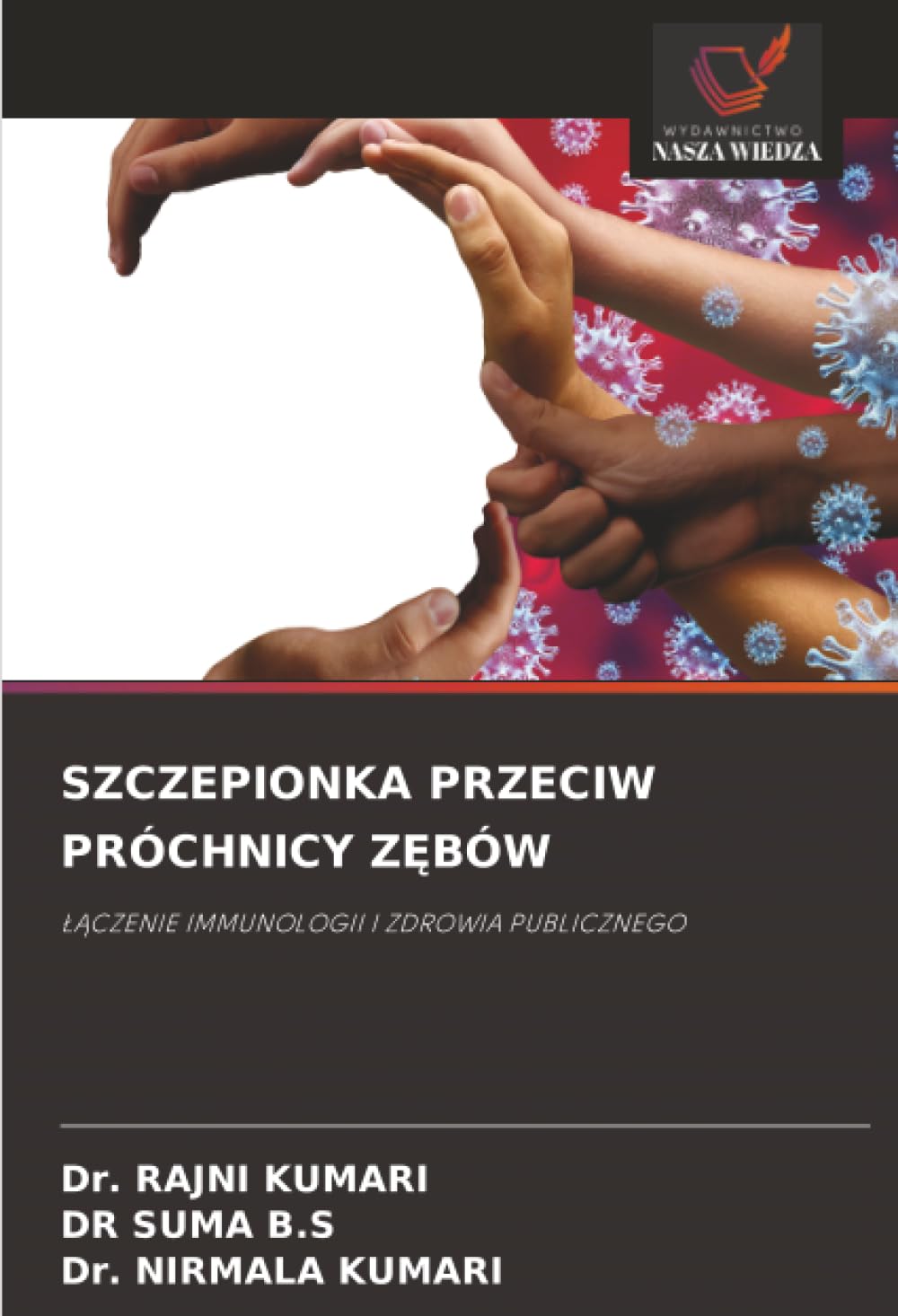 SZCZEPIONKA PRZECIW PRÓCHNICY Z¿BÓW: ¿¿CZENIE IMMUNOLOGII I ZDROWIA PUBLICZNEGO
