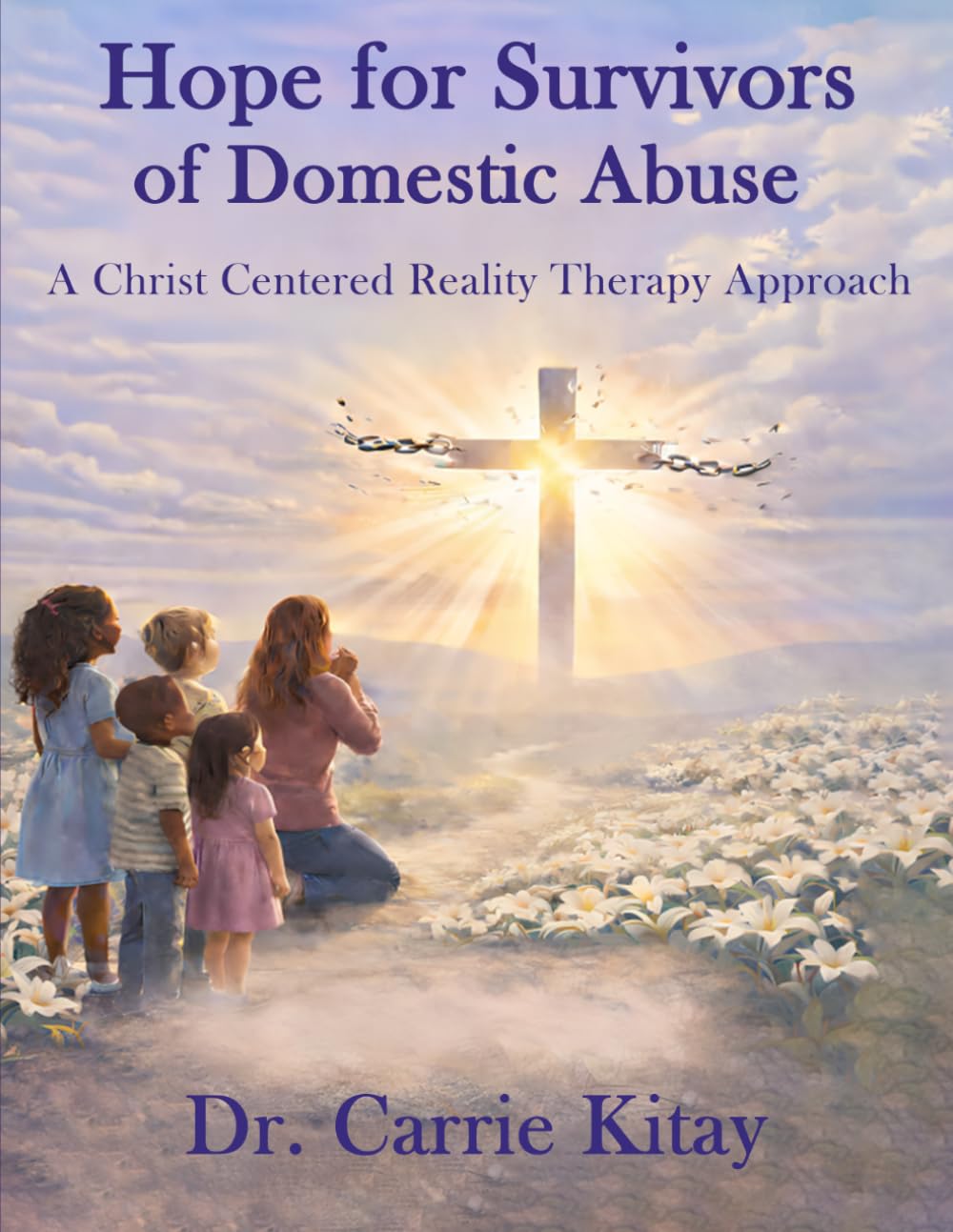 Hope for Survivors of Domestic Abuse: A Christ Centered Reality Therapy Approach