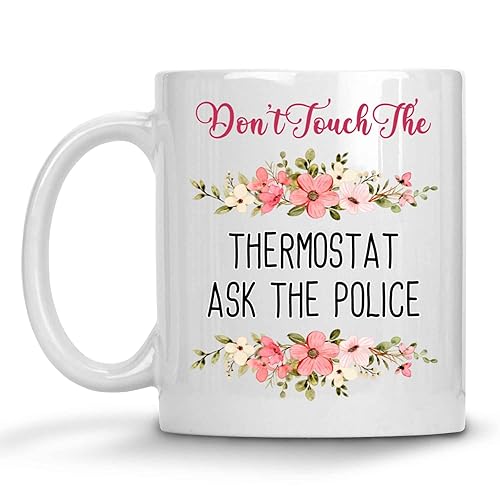 Humorous Gift Funny Police Officer Gift, Ideal for Son's Father's Day - Cop Thermostat Quote on 11 Oz White Ceramic Coffee Mug