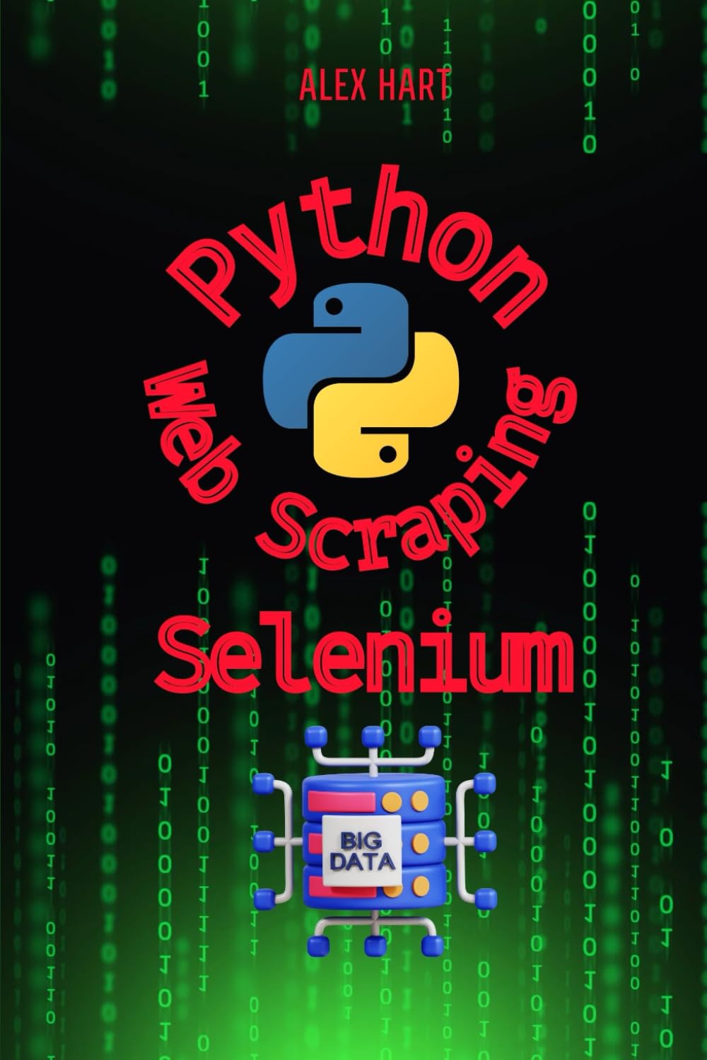 Python web scraping Automation With Selenium: Data Extraction Skills and Automate Bots (Python for Web Scraping: Automation Selenium, Beautiful Soup, scraping for Google Search, youtube, Facebook)