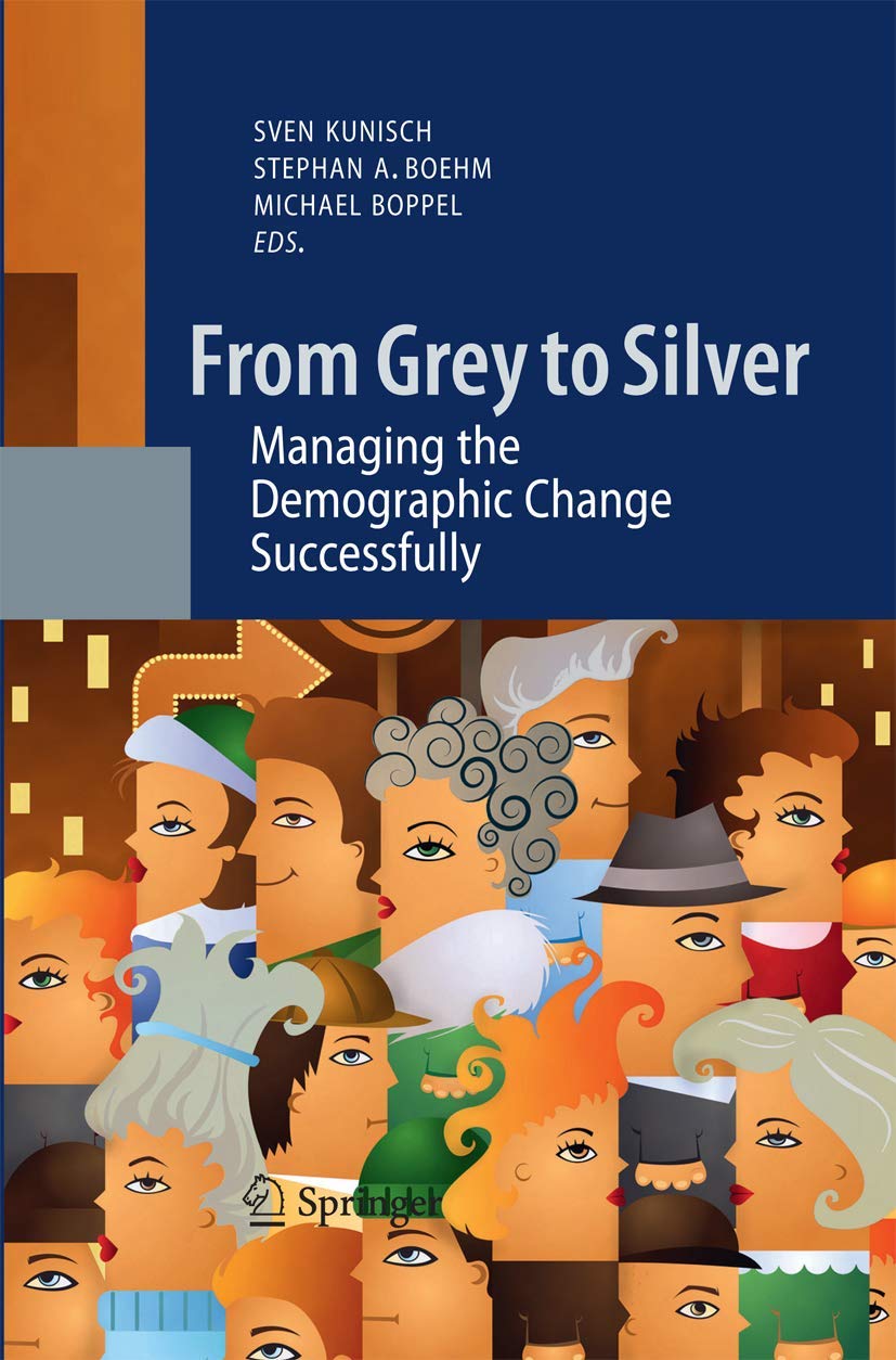 From Grey to Silver: Managing the Demographic Change Successfully