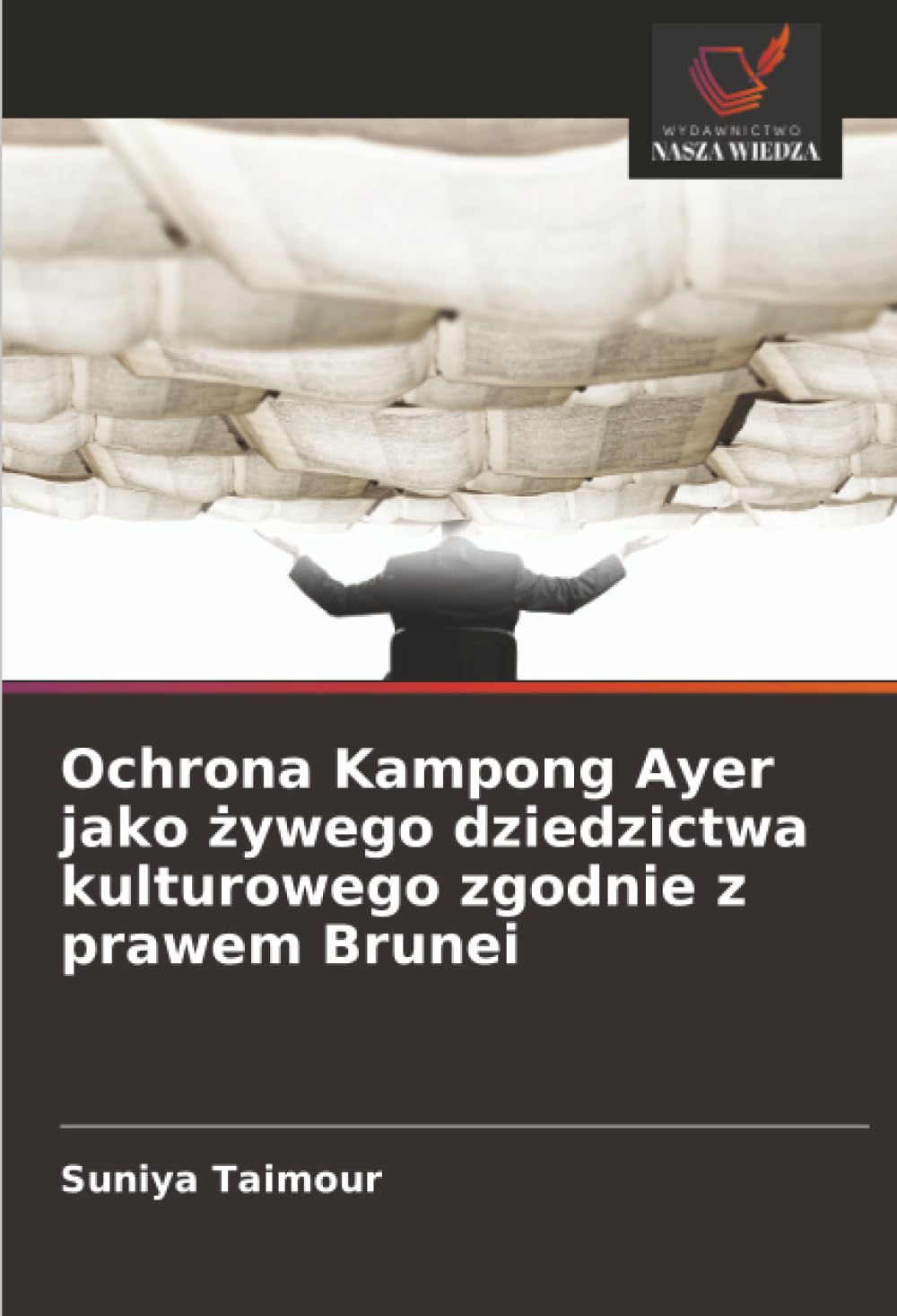 Ochrona Kampong Ayer jako żywego dziedzictwa kulturowego zgodnie z prawem Brunei