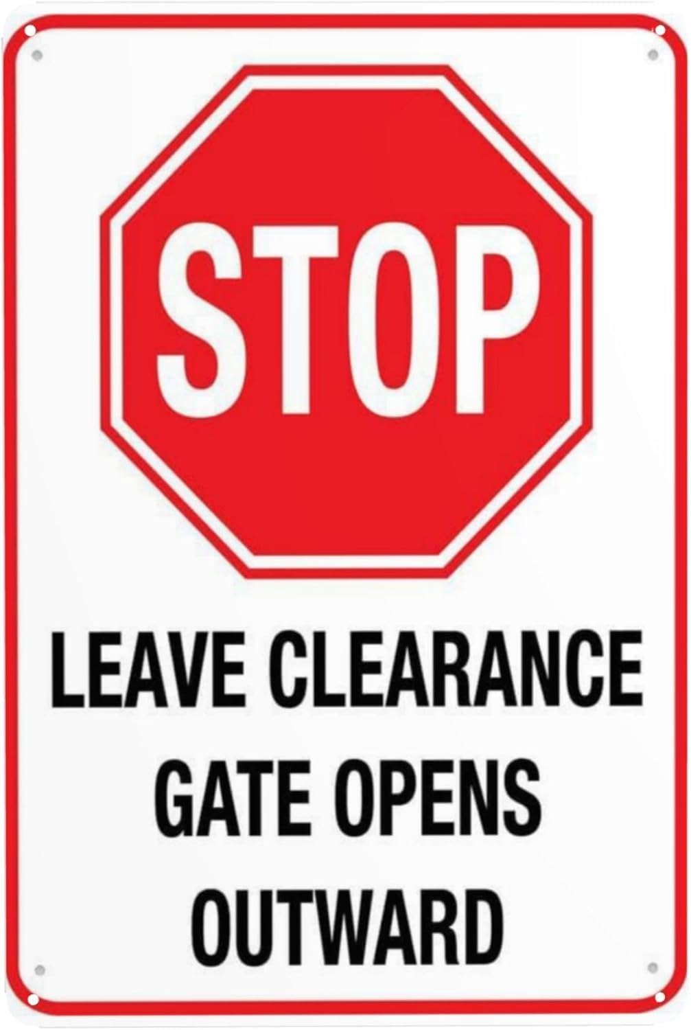 Stop Leave Clearance Gate Opens Outward Metal Sign Aluminum Warning Tin Sig