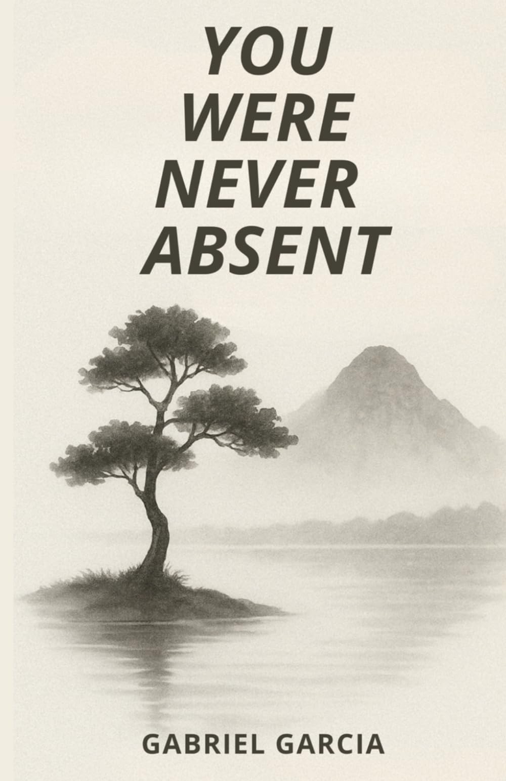 You Were Never Absent
