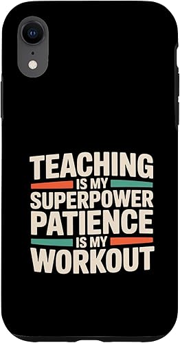 Teaching is My Superpower Patience Workout Case for iPhone XR